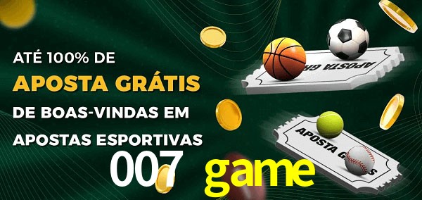 007 game Ate 100% de Aposta Gratis