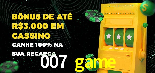007 game melhor bônus de depósito